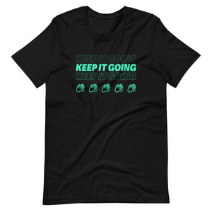 Keep It Going Unisex t-shirt