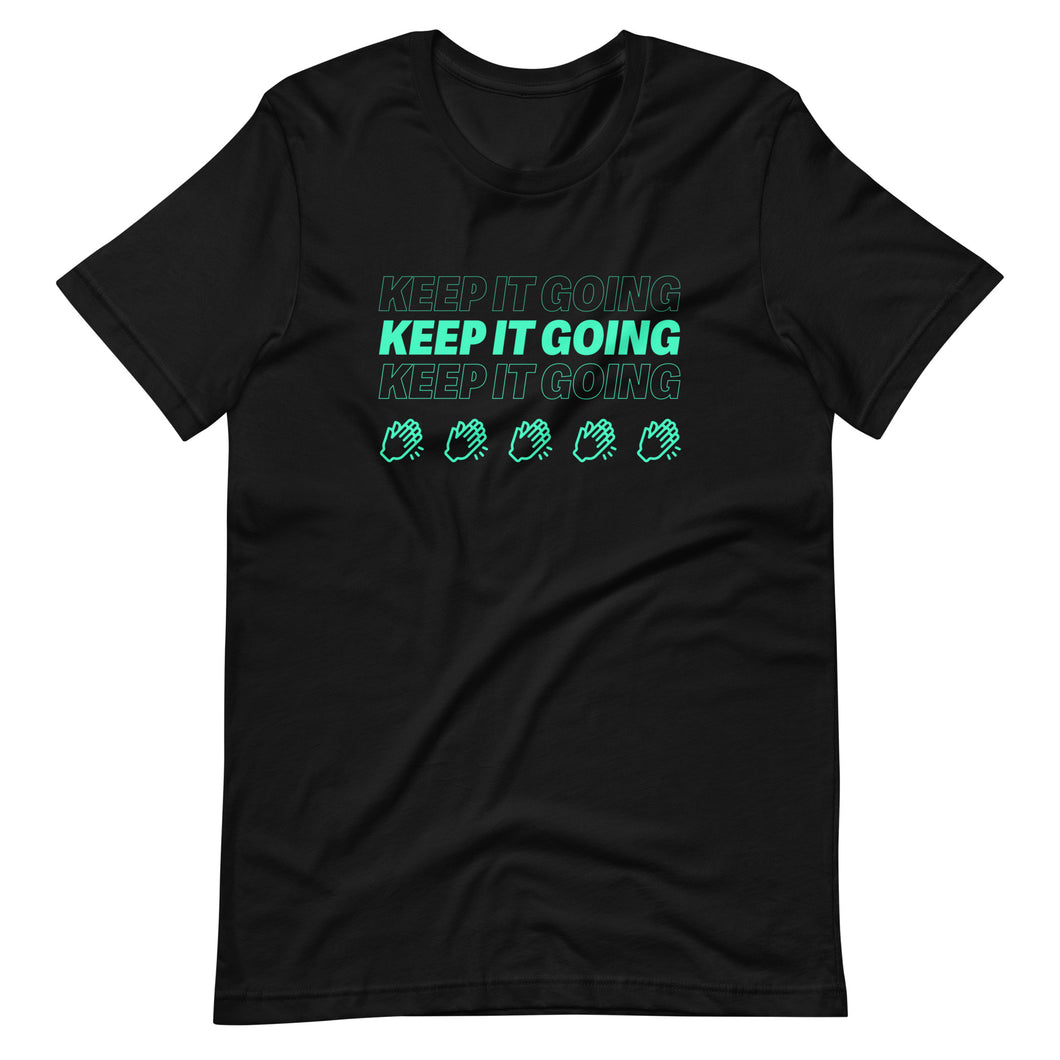 Keep It Going Unisex t-shirt